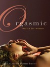 Orgasmic (eBook): Erotica for Women